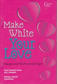 Make White Your Love